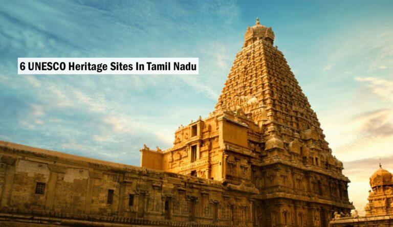 6 UNESCO World Heritage Sites In Tamil Nadu
