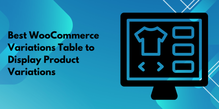 Best WooCommerce Variations Table to Display Product Variations