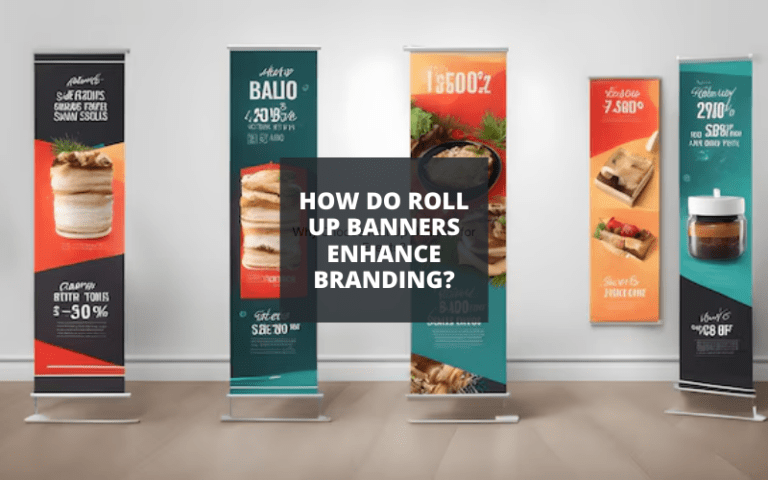 How Do Roll Up Banners Enhance Branding?