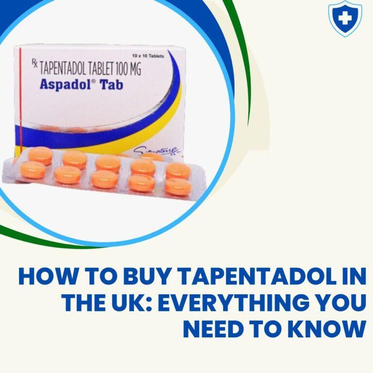 How to Buy Tapentadol in the UK Everything You Need to Know