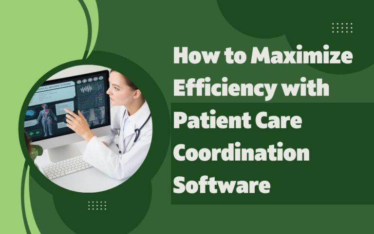 Patient care coordination software