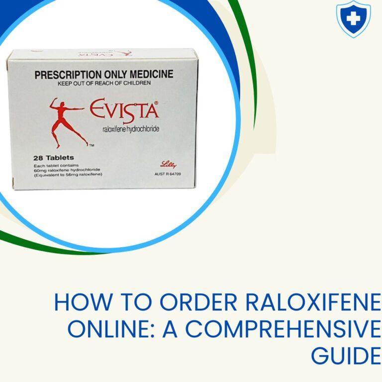 How to Order Raloxifene Online A Comprehensive Guide
