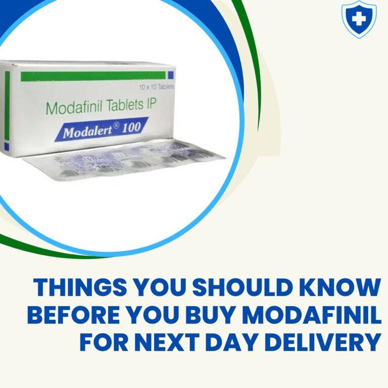 Things You Should Know Before You Buy Modafinil for Next Day Delivery