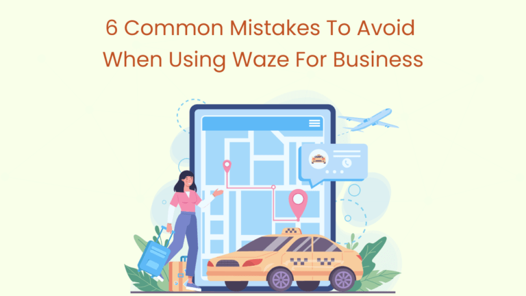 6 Common Mistakes to Avoid When Using Waze for Business
