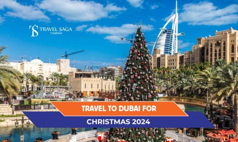 Travel To Dubai For Christmas 2024