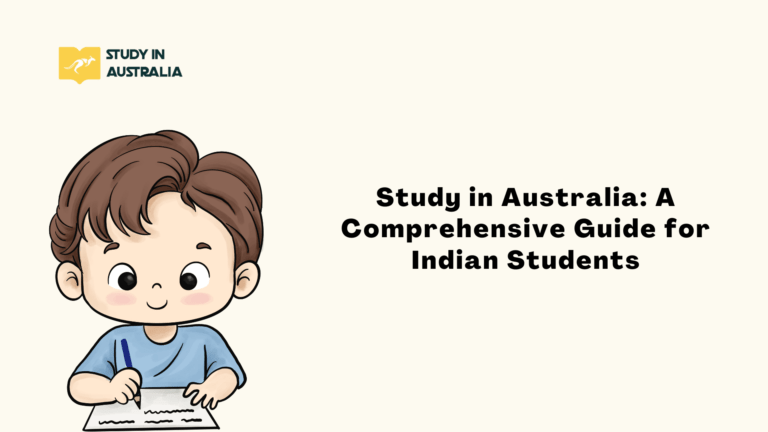 Study in Australia: A Comprehensive Guide for Indian Students
