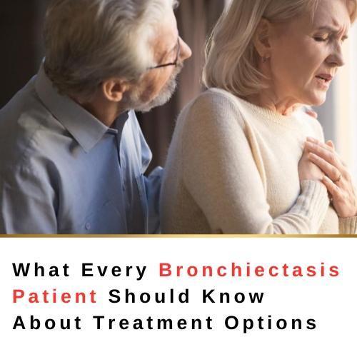 What Every Bronchiectasis