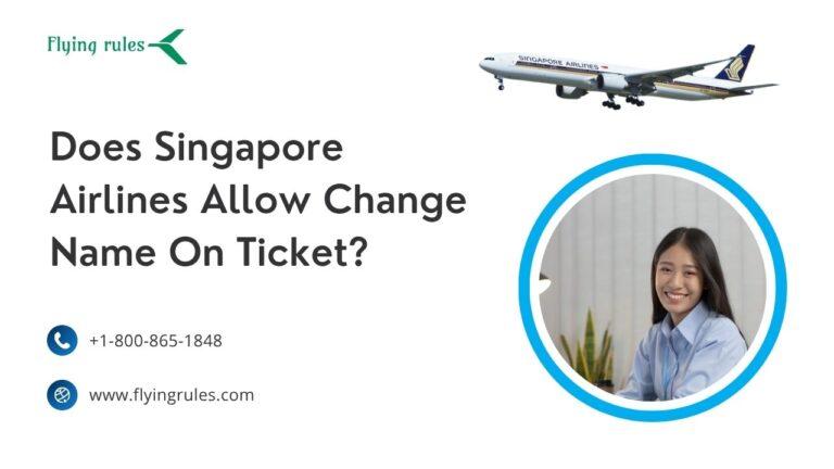Does Singapore Airlines Allow Change Name On Ticket?