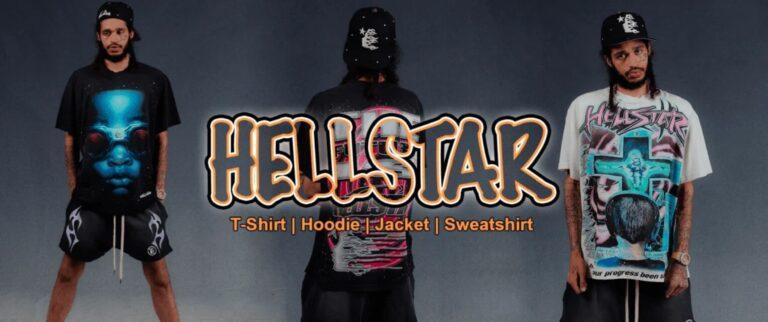 HellStar Clothing: Streetwear for People Who Don’t Follow the Rules