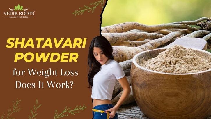 how to use shatavari powder for weight loss , Pure shatavari powder