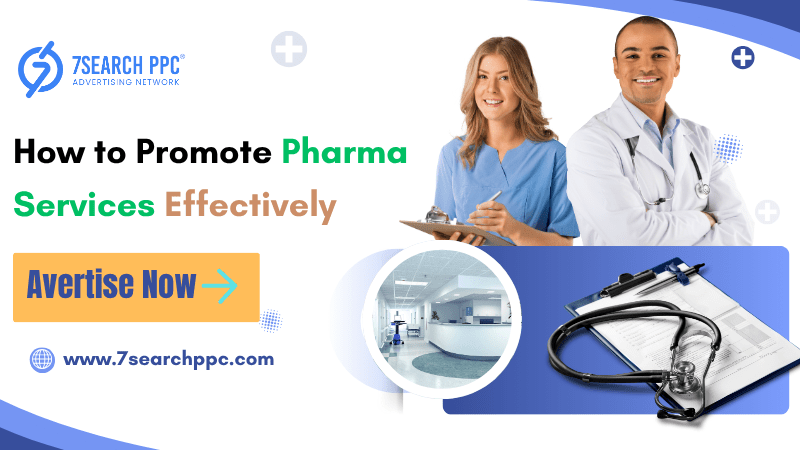 Promote Pharma Services Best Ways to Promote Pharma Services for Maximum ROI