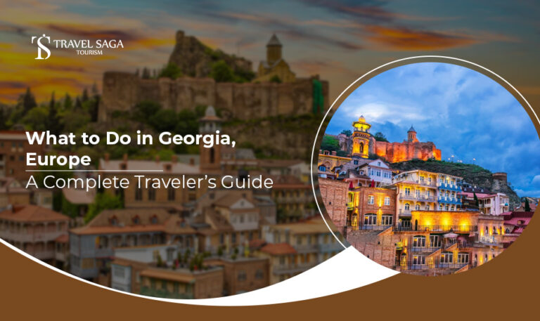 What to Do in Georgia, Europe: A Complete Traveler’s Guide