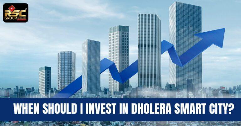 When Should I Invest in Dholera Smart City?