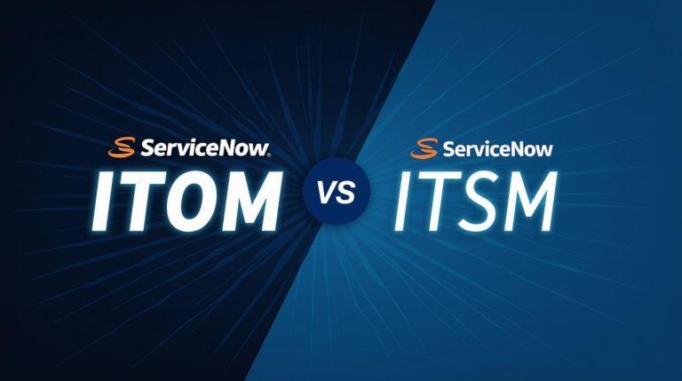 ServiceNow ITOM vs ITSM: Understanding the Distinction and Strategic Value